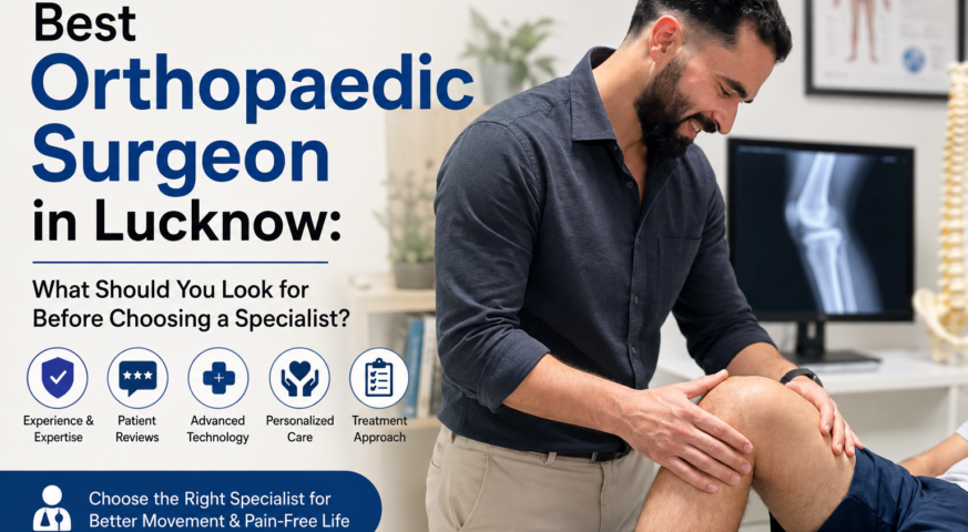 Best orthopaedic surgeon in Lucknow